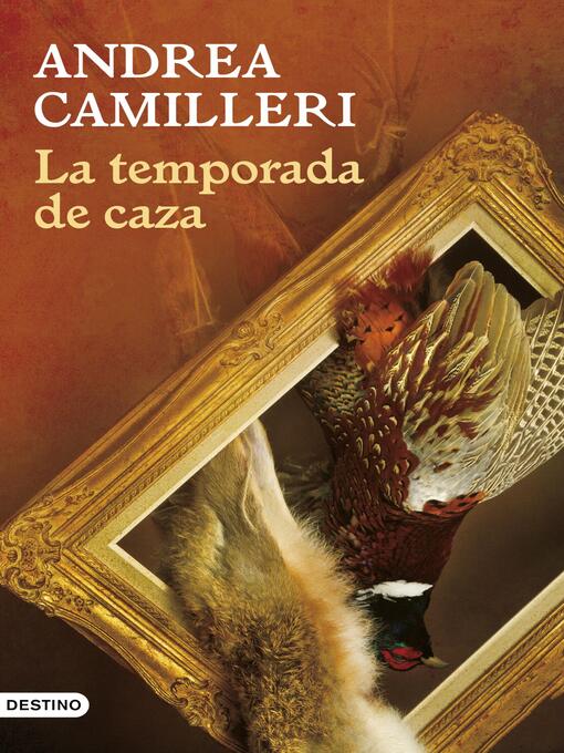 Title details for La temporada de caza by Andrea Camilleri - Available